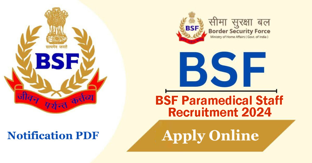 BSF Paramedical Staff Recruitment 2024 सीमा सुरक्षा बल भर्ती Group B