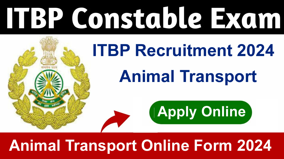 ITBP Constable Animal Transport Recruitment 2024