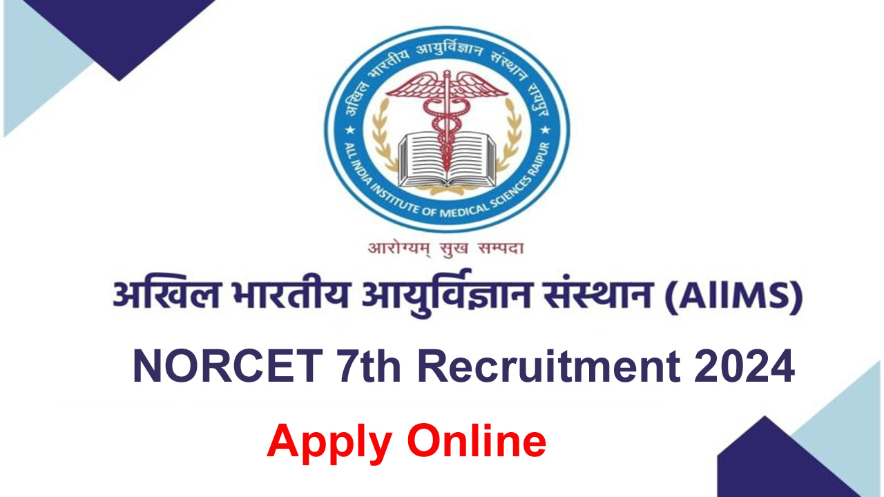 AIIMS NORCET 7 Recruitment 2024