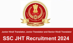 SSC JHT Recruitment 2024