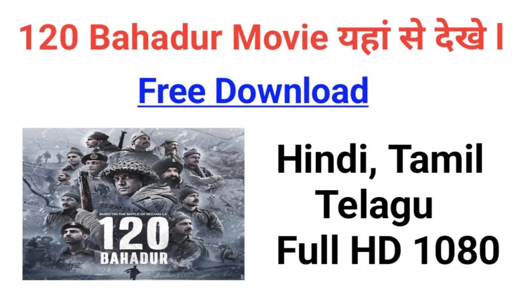 120 Bahadur Movie Download Free 2025